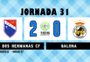 25/26 | Jornada 31: Dos Hermanas CF 1971 2 – Balona 0